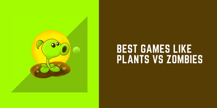 Best games like plants vs zombies